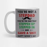 Pixxa You're Not A Stepdad Youre The Dad That Stepped Up Stepped In Happy Fathers Day Kupa Bardak