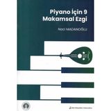 Piyano İçin 9 Makamsal Ezgi / Naci Madanoğlu / Okan Üniversitesi Kitapları / 9786055899516
