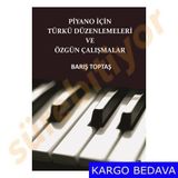Piyano İçin Türkü Düzenlemeleri ve Özgün Çalışmalar - Barış Toptaş