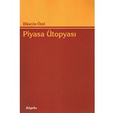 PIYASA ÜTOPYASI - HÜSEYİN ÖZEL