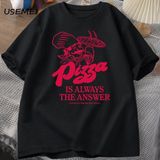 Pizza Her Zaman Cevap Gıda Baskı T Shirt Kadın Erkek Komik Grafik T Shirt Pamuk Kısa Kollu Ya 2985 - Siyah - XL
