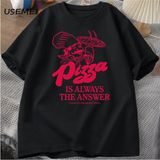Pizza Her Zaman Cevap Gıda Baskı T Shirt Kadın Erkek Komik Grafik T Shirt Pamuk Kısa Kollu Ya - Siyah - XL