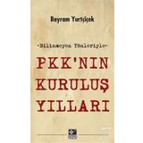 PKK’nın Kuruluş Yılları - Bayram Yurtçiçek