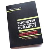 Plaidoyer pour une économie humaniste : Et si l'on pouvait changer le monde ? La liberté des hommes face aux lois du marché
