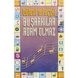 (Plak Değildir Kaset Tir) Kaset Bülent Ortaçgil Bu Şarkılar Adam Olmaz Kaset
