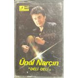 (Plak Değildir Kaset Tir) Ünal Narçın Deli Deli Kaset
