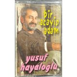(Plak Değildir Kaset Tir) Yusuf Hayaloğlu Bir Acayip Adam Kaset