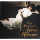 Plak İstasyonu Ayten Alpman Bir Başkadır Lp