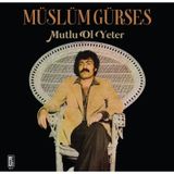 Plak - Müslüm Gürses Mutlu Ol Yeter