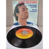 Plakperest Julio Iglesias – Il Faut Toujours Un Perdant / Une Nuit De Carnaval - 1980 Hollanda Basım 45 Lik Plak