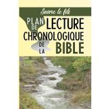 PLAN de LECTURE CHRONOLOGIQUE de la BIBLE: Suivre le Fil(s) de la Bible