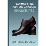 Plan Marketing Pour La Marque De Chaussures: Pour Hommes PEGADA Dans La Ville De Santa Cruz