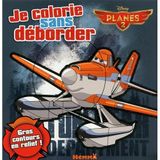 PLANES 2 JE COLORIE SANS DEBORDER: Disney Planes 2