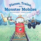 Planes, Trains and Monster-Mobiles,