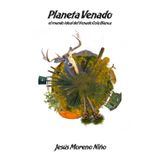 Planeta venado: El mundo ideal del venado cola blanca