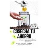 PLANIFICADOR COSECHA TU AHORRO: Entrena tu mente para transformar tu economía. (Planificadores, Band 3)