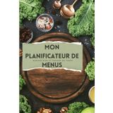 Planificateur de Menus : un planner complet de 12 mois pour organiser vos repas, gérer vos courses et suivre votre budget. Des listes de courses bien ... quotidien.: Manger bien et gagner du temps
