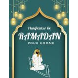 Planificateur de Ramadan pour Homme: planner de Ramadan tout-en-un avec Hadith quotidien et Dua de gratitude, suivi Coran, un journal Dua par jour, ... et bien plus encore pour les hommes muliman