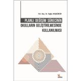Planlı Değişim Sürecinin Okulların Geliştirilmesinde Kullanılması Tuğba Hoşgörür