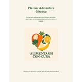 Planner Alimentare Olistico – 8 Settimane per il Benessere con Alimentarsi con Cura: Un percorso di nutrizione consapevole e cura di sé