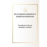 PLANNER DE GRATITUD Y HABITOS POSITIVOS – Edición Verde Laurel: 90 días para transformar tu rutina