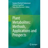 Plant Metabolites: Methods, Applications and Prospects