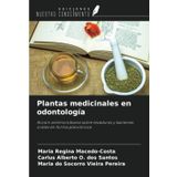 Plantas medicinales en odontología: Acción antimicrobiana sobre levaduras y bacterias orales en forma planctónica