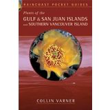 Plants of the Gulf and San Juan Islands and Southern Vancouver Island (Raincoast Pocket) by Collin Varner (2004-01-29)