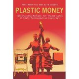 Plastic Money: Constructing Markets for Credit Cards in Eight Postcommunist Countries