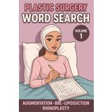 Plastic Surgery Word Search Book: For Adults about Plastic Surgery, BBL, Liposuction, Post-Op and More | 6x9 inches, 110 pages | 50+ Puzzles … For After Surgery, Recovery Time and Puzzles Enthusiasts