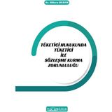Platon Hukuk Yayınları Tüketici Hukukunda Tüketici Ile Sözleşme Kurma Zorunluluğu - Dilara Duran