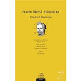 Platon Öncesi Filozoflar - Friedrich Nietzsche