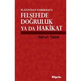 Platon’dan Habermas’a Felsefede Doğruluk ya da Hakikat - Harun Tepe