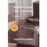 Poems from the Toaster: Volume II (Dealing With The Toaster)
