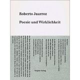 Poesie und Wirklichkeit: Poetologisches Essay und Gedichte. Span. /Dt.: Antrittsrede d. Autors anläßl. seiner Wahl u. Aufnahme in die 'Academia Argentina de Letra'. Mit Gedichten in Span.