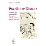Poetik der Distanz: Ostasien und ostasiatischer Gestus im lyrischen Werk Bertolt Brechts: Ostasien und ostasiatischer Gestus im lyrischen Werk Bertolt Brechts. Diss.