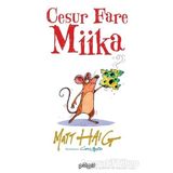Pogo Çocuk Cesur Fare Miika - Matt Haig
