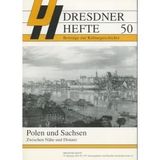 Polen und Sachsen : zwischen Nähe und Distanz. Beiträge zur Kulturgeschichte , Heft 50.