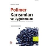 POLIMER KARIŞIMLARI VE UYGULAMALARI POLIMER KARIŞIMLARINA GIRIŞ KARIŞTIRMA EKIPMANLARI TICARI POLIMER KARIŞIMLARI - MÜNIR TAŞDEMIR