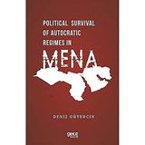 Political Survival of Autocratic Regimes in Mena - Deniz Güvercin