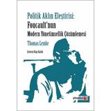 Politik Aklın Eleştirisi Foucault’nun Modern Yönetimsellik Çözümlemesi - Thomas Lemke