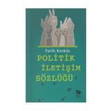 Politik İletişim Sözlüğü - Fatih Keskin