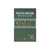 POLITIK NIHILIZM NIETZSCHECI BIR TARTIŞMA - DERDA KÜÇÜKALP