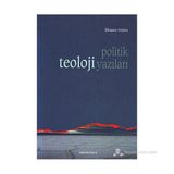 POLITIK TEOLOJI YAZILARI - İLHAMİ GÜLER