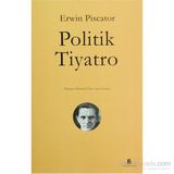 POLITIK TIYATRO - ERWIN PISCATOR