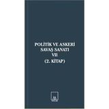 Politik ve Askeri Savaş Sanatı 7 - 2. Kitap - Kolektif