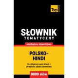Polsko-hindi słownik tematyczny 9000 słów