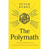 Polymath : A Cultural History From Leonardo Da Vinci To Susan Sontag