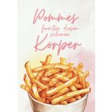 Pommes formten diesen schönen Körper – Rezeptbuch zum Selberschreiben: Witziges DIY-Kochbuch - für 120 Rezepte zum persönlichen Selbstgestalten, ... und Profiköche, Genussmenschen & Frauen