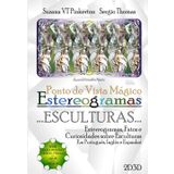 Ponto de Vista Mágico Estereogramas ...ESCULTURAS...: Estereogramas, Fatos e Curiosidades sobre Esculturas (Explorando Obras-Primas da Arte e do Design, Band 2)